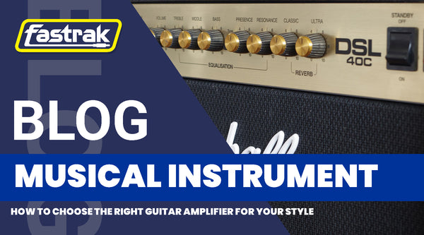 How to Choose the Right Guitar Amplifier for Your Style
