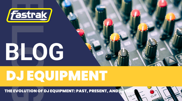 The Evolution of DJ Equipment: Past, Present, and Future