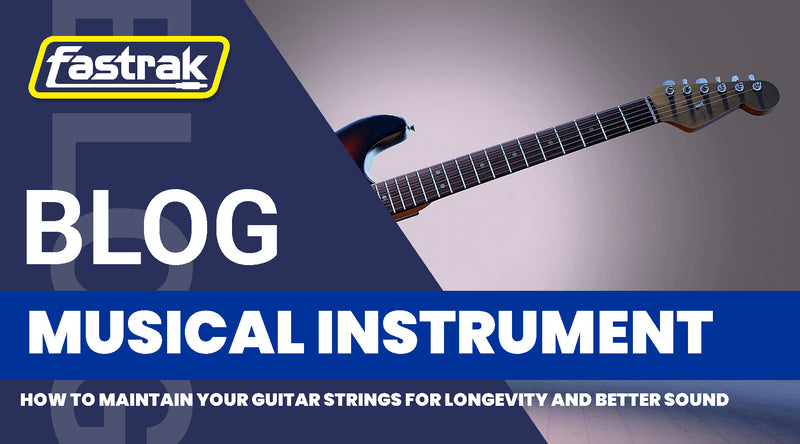How to Maintain Your Guitar Strings for Longevity and Better Sound